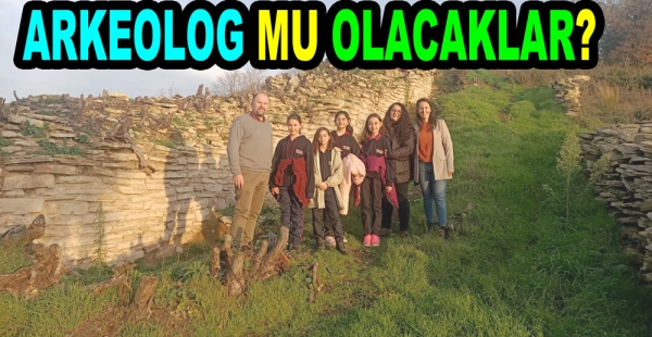 GELECEĞİN ARKEOLOGLARI İŞ BAŞINDA