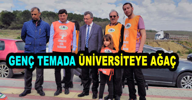 GENÇ TEMADA ÜNİVERSİTEYE AĞAÇ