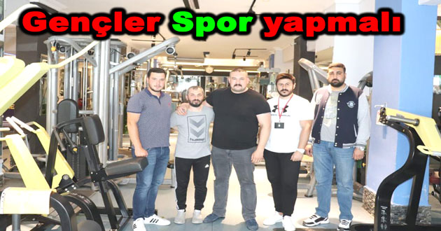 Gençlere spor yaptırılmalı