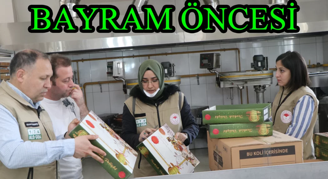 GIDA FİRMALARINA BAYRAM DENETİMİ