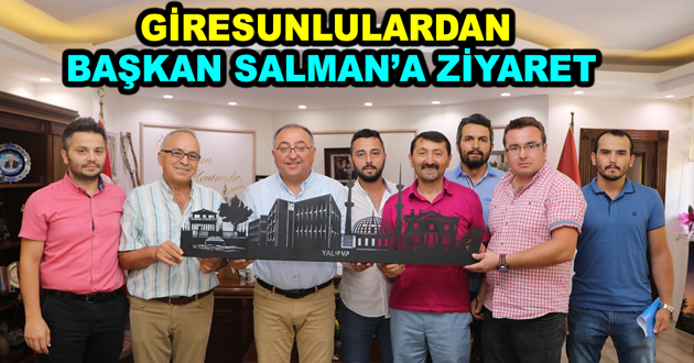 GİRESUNLULARDAN BAŞKAN SALMAN’A ZİYARET