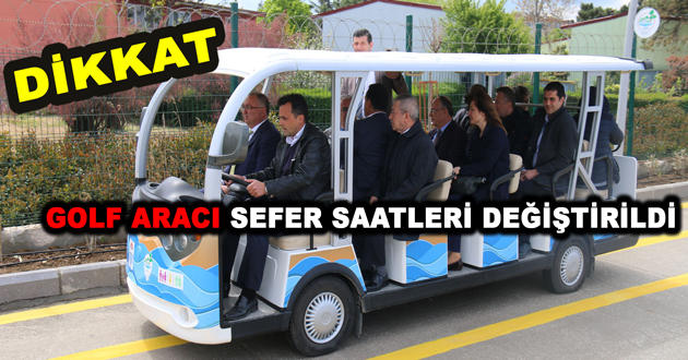 GOLF ARACI SEFER SAATLERİ DEĞİŞTİRİLDİ