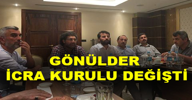 GÖNÜLDER İCRA KURULU DEĞİŞTİ