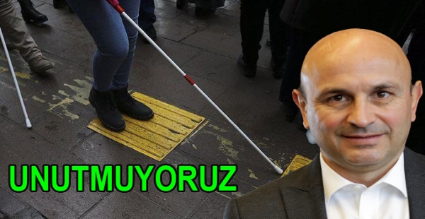 GÖRME ENGELLİLERİ UNUTMUYORUZ