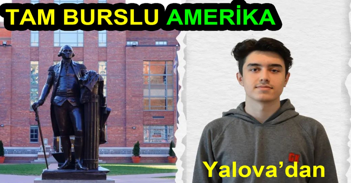 GÜÇLÜ KOLEJİ AMERİKAYA TAM BURSLU ÖĞRENCİ GÖNDERİYOR