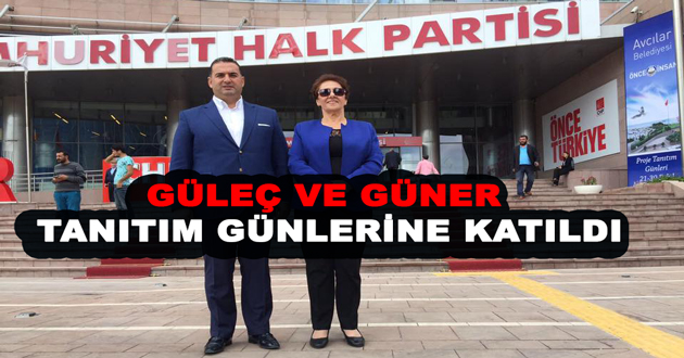 GÜLEÇ VE GÜNER TANITIM GÜNLERİNE KATILDI