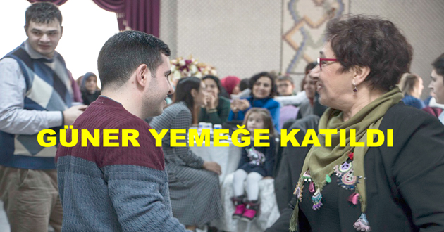GÜNER YEMEĞE KATILDI