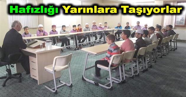 Hafızlığı Yarınlara Taşıyorlar
