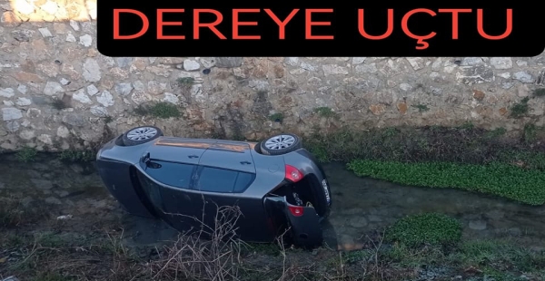 HAKİMİYETİ KAYBETTİ DEREYE UÇTU