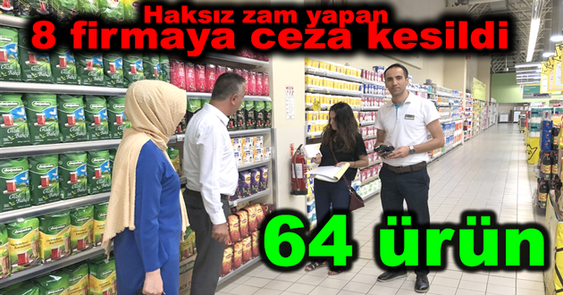 Haksız zam yapan 8 firmaya ceza kesildi