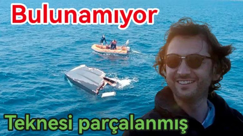 HALİT YUKAY MARMARA DENİZİNDE KAYBOLDU