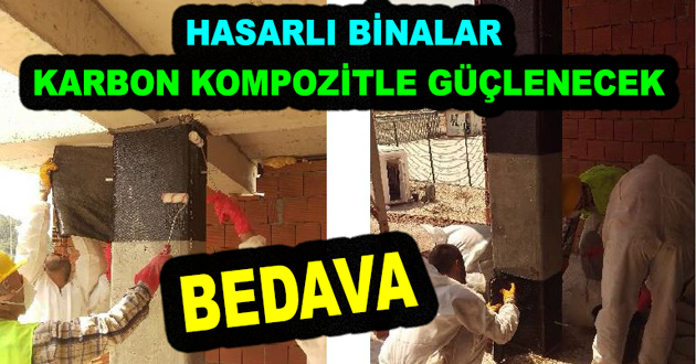HASARLI BİNALAR BEDELSİZ OLARAK KARBON KOMPOZİTLE GÜÇLENECEK