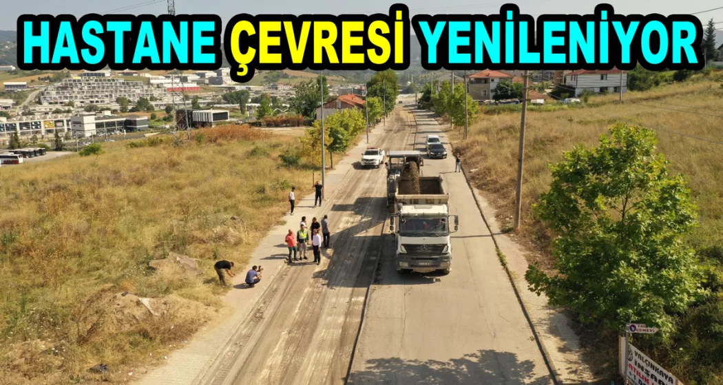 HASTANE ÇEVRESİ YENİLENİYOR
