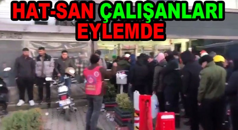 HAT-SAN TERSANESİ İŞÇİLERİ ALACAKLARINI İSTİYOR