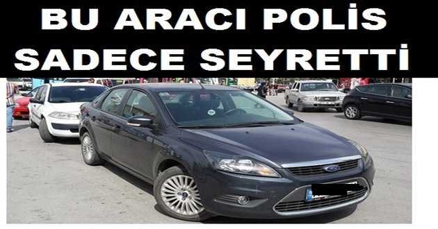 HATALI PARK ETTİ POLİS SADECE SEYRETTİ