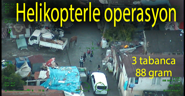 Helikopterli operasyon yapıldı