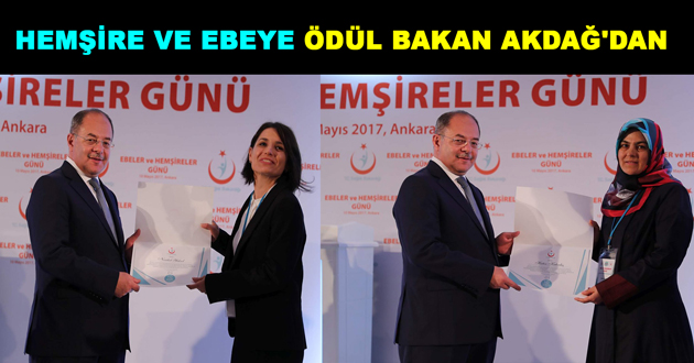 HEMŞİRE VE EBEYE ÖDÜL BAKAN AKDAĞ'DAN