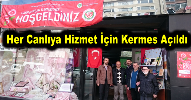 Her Canlıya Hizmet İçin Kermes Açıldı