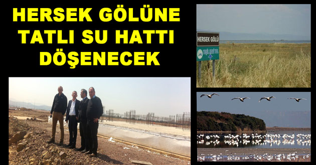 HERSEK GÖLÜNE TATLI SU HATTI DÖŞENECEK