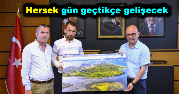 Hersek gün geçtikçe gelişecek