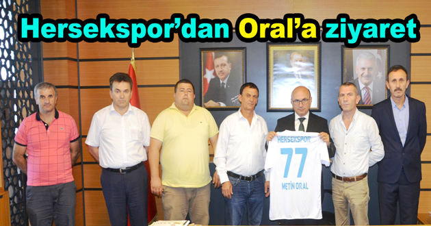 Hersekspor’dan Oral’a ziyaret
