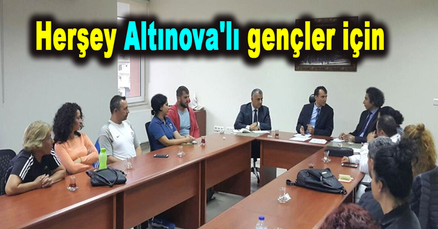 Herşey Altınova'lı gençler için
