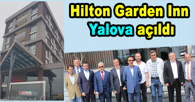 Hilton Garden Inn Yalova açıldı