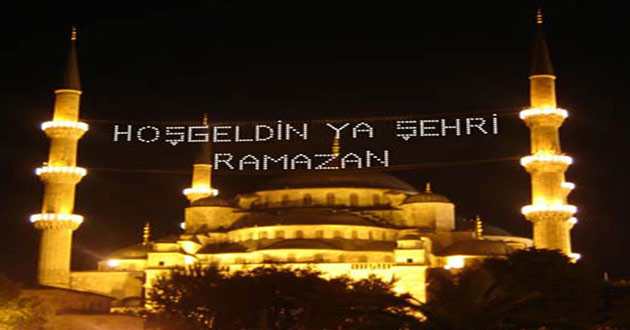 HOŞGELDİN YA ŞEHR-İ RAMAZAN