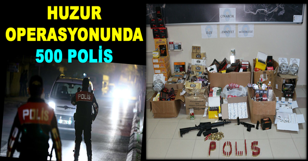 HUZUR OPERASYONUNDA 500 POLİS