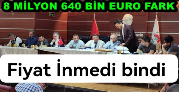 İHALEDE FİYAT İNMEDİ BİNDİ 8 MİLYON640 BİN EURO FARK