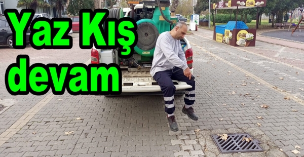İLAÇLAMA YAZ KIŞ DEVAM EDİYOR