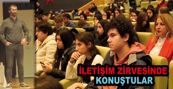 İLETİŞİM ZİRVESİNDE TECRÜBELERİNİ PAYLAŞTILAR