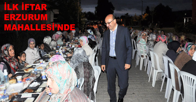 İLK İFTAR ERZURUM MAHALLESİ’NDE