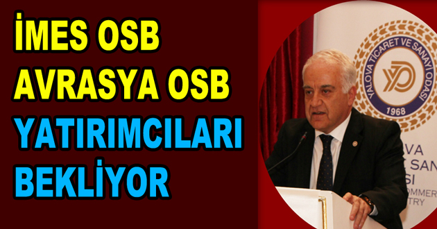 İMES OSB VE AVRASYA OSB YATIRIMCILARINI BEKLİYOR