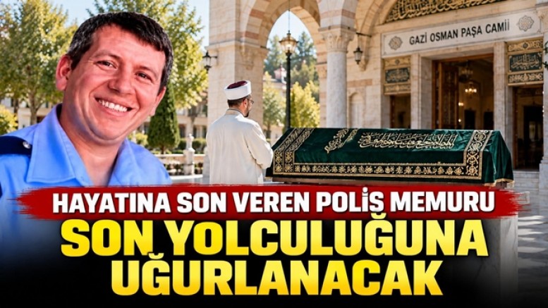 İNTİHARA KALKAN POLİS MEMURU NİYAZİ YILMAZ HAYATINI KAYBETTİ