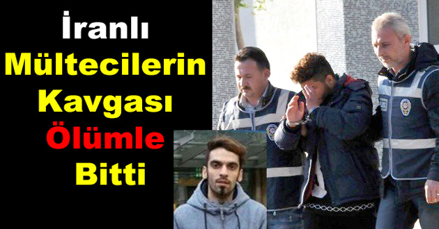 İranlı Mültecilerin Kavgası Ölümle Bitti