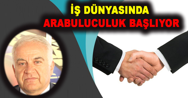 İŞ DÜNYASINDA ARABULUCULUK BAŞLIYOR