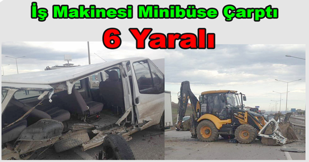 İş makinası Minibüsü biçti