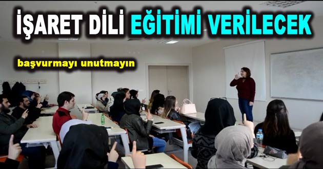 İŞARET DİLİ EĞİTİMİ VERİLECEK