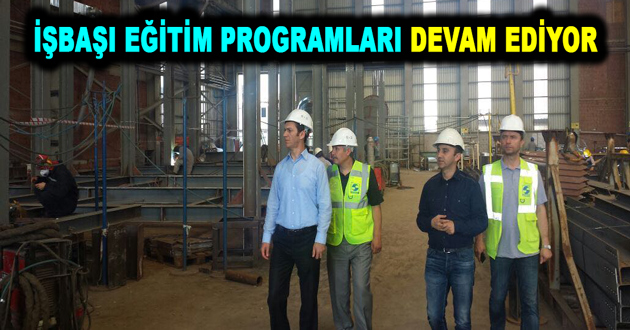 İŞBAŞI EĞİTİM PROGRAMLARI DEVAM EDİYOR