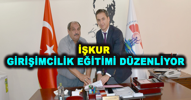 İŞKUR GİRİŞİMCİLİK EĞİTİMİ DÜZENLİYOR