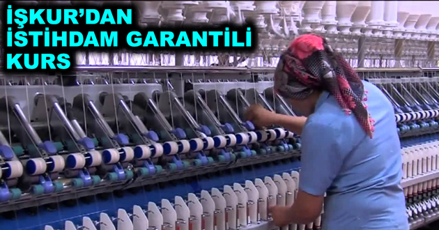 İŞKUR’DAN İSTİHDAM GARANTİLİ KURS