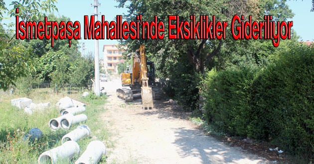 İsmetpaşa Mahallesi’nde Eksiklikler Gideriliyor