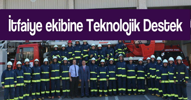 İtfaiye ekibine Teknolojik Destek