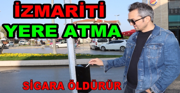 İZMARİTLERİ KUTUYA AT