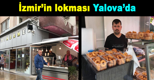 İzmir’in lokması Yalova’da