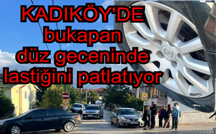 KADIKÖY’DE KAPANLAR KURALLARA UYANIN DA LASTİĞİ PATLIYOR