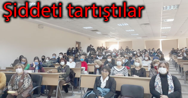 ​KADINA ŞİDDET KONUŞULDU