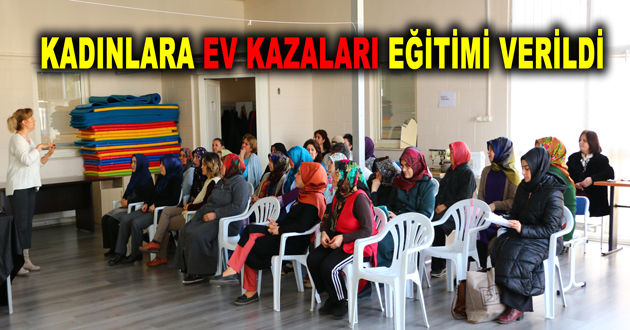 KADINLARA EV KAZALARI EĞİTİMİ VERİLDİ