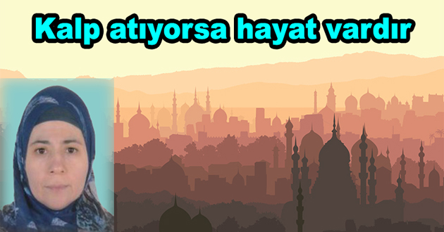 Kalp varsa hayat vardır